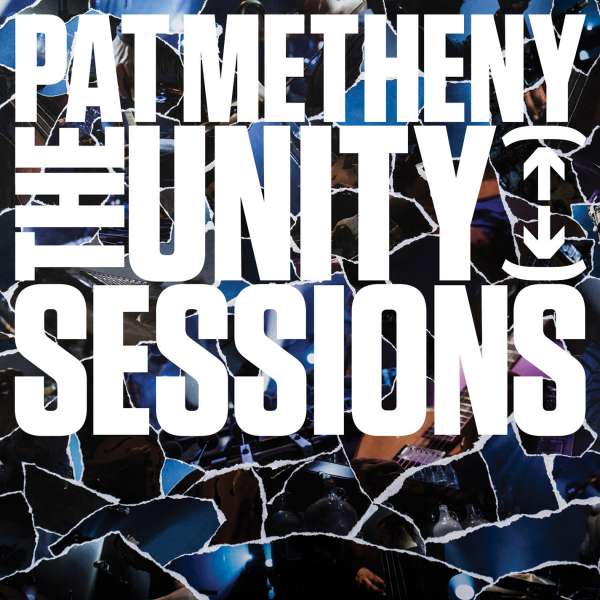 PAT METHENY The Unity Sessions